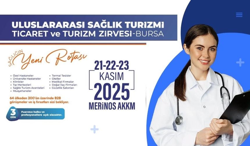 Dünyanın Gözü Bursa’da: Sağlık Turizminde Küresel Zirve için geri sayım başladı!