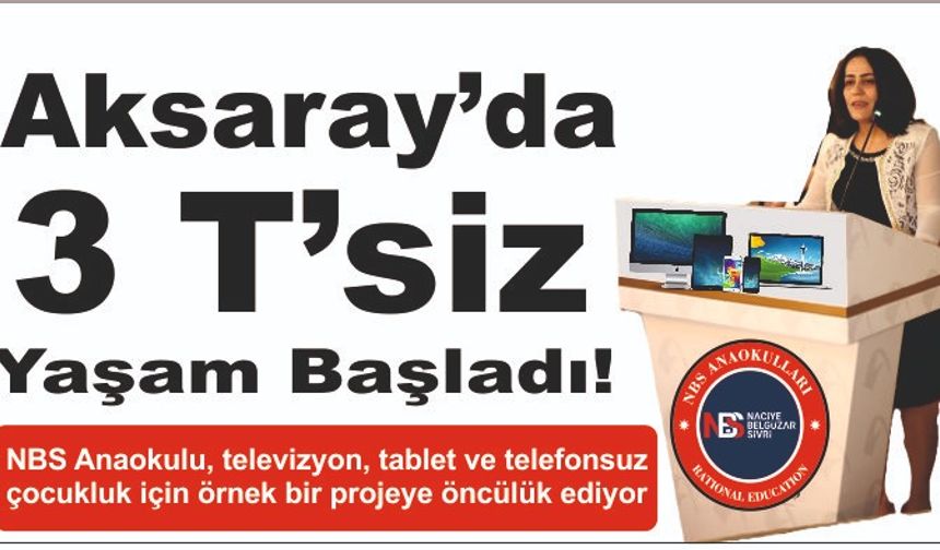 Aksaray’da 3 T’siz yaşam başladı!