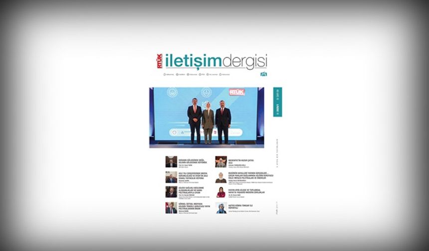 RTÜK İletişim Dergisi’nin 8. sayısında “Aile Yılı” vurgusu