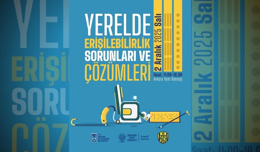 Ankara’da Engelliler Günü’ne özel erişilebilirlik programı