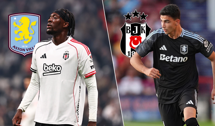 Beşiktaş–Aston Villa görüşmeleri hız kazandı: Tammy Aston’a, Yasin Beşiktaş’a