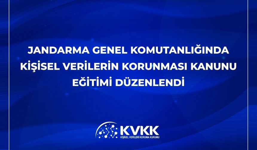 Jandarma Genel Komutanlığı'nda KVKK eğitimi gerçekleştirildi