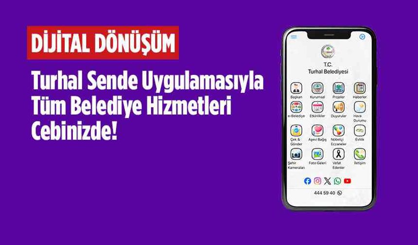 Turhal'da "Dijital Dönüşüm" başladı