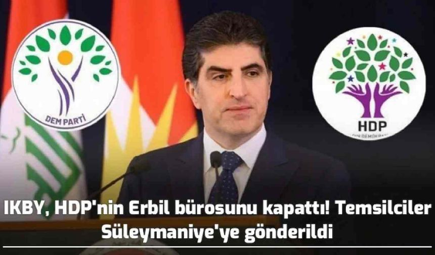 Barzani, HDP'nin Erbil bürosunu kapattı